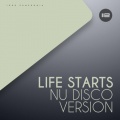 Life Starts (Nu Disco Version)