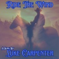 Luke Carpenter - Ride The Wind