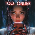 Too Online