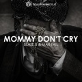 Blaze U、Max Fail - Mommy Don't Cry
