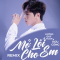 H2O Vinahouse、Lương Quý Tuấn、Hữu Công、Toann - Mở Lối Cho Em (Remix)