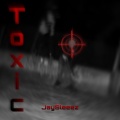 T O X I C (Explicit)