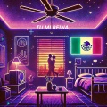 TU MI REINA (Explicit)