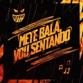 Bibi Babydoll、Dj André Mendes、Flight Mandelão - METE BALA, VOU SENTANDO