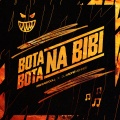 Dj André Mendes、Flight Mandelão、Bibi Babydoll - BOTA BOTA NA BIBI (Explicit)