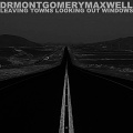 Leaving Towns Looking Out Windows (feat. Dr.Montgomery Maxwell)