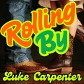 Luke Carpenter - Rolling By