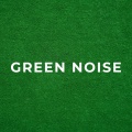 Green Noise for Baby Sleep、Green Noise Nature、Green Noise All Night - Peaceful Leaf Rustle