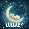 Mozart Brahms Lullaby、Baby Sleep Music Essentials - Remember Me