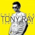 Tony Ray、Gianna - Chica Loca (Felipe C Club Remix)