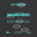 Mauro Venti - Give Some Luv