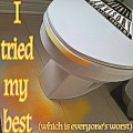 I tried my best (which is everyone's worst) [Explicit]