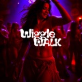 Wiggle Walk (Explicit)