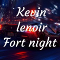 Kevin lenoir - Fort Night