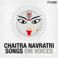 Chaitra Navratri Songs by Om Voices