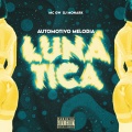 AUTOMOTIVO MELODIA LUNÁTICA (Explicit)