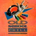 Old School Chill