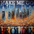 Make Me Go (Explicit)