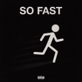 So Fast (Explicit)