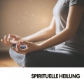 Spirituelle Heilung: Schlaflieder für die Seele