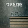 Focus Through the Distractions
