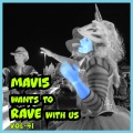 MAVIS Wants to RAVE with Us! Vol. 41