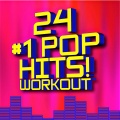 24 #1 Pop Hits! Workout