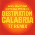Destination Calabria (feat. Alex Gaudino & Crystal Waters)
