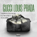 GUCCI LOUIS PRADA (feat. TrippyThaKid) [Explicit]