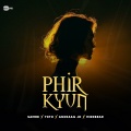 Phir Kyun