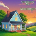 Gunslinger - Ordinary Me