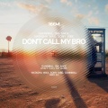 Don't Call My Bro