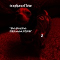 traphouseflowpart2. (Explicit)