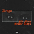 Drago - No more
