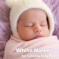 White Noise for Calming Baby Naps