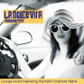 La Dolce Vita Vol. 3 (Lounge Sound Inspired by The Italian Cinematic Nights)