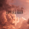 Baarn Dan、Maceo Plex、Stephan Bodzin、Anja Schneider - Happened Again (feat. Maceo Plex, Stephan Bodzin & Anja Schneider)(Explicit)