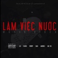 Viet Classic Collection、LDleKing、Wowy、Karik、Andree Right Hand、Rapsoul - Làm Việc Nước (feat. LDleKing, Nah, Wowy, Karik, Andree Right Hand & RapSoul)(Explicit)