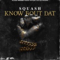 Know Bout Dat (Explicit)