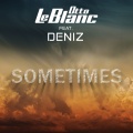 Otto Le Blanc、Deniz - Sometimes