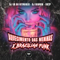 DJ VN OH HITMAKER、DJ RAMOM、BK2P - Aquecimento das Meninas X Brazilian Funk