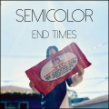 Semicolor - End Times