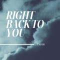 J.Tajor - Right Back To You