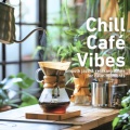 Chill Café Vibes smooth jazz & relaxing tunes for calm moments