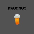 Disease (feat. DFlow) [Explicit]