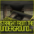 Straight From The Underground, Vol. 1