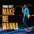 Thomas Rhett - Make Me Wanna