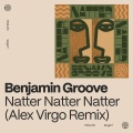 Benjamin Groove、Alex Virgo - Natter Natter Natter (Alex Virgo Remix)