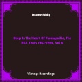 Deep In The Heart Of Twangsville, The RCA Years 1962-1964, Vol. 6 (Hq Remastered 2024)