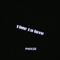 PHKKSD - time to love (不必跟我说对不起)